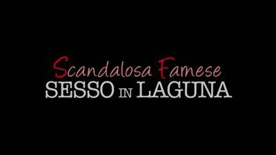 Sesso in Laguna - (Episode #02) - Italy on badgirlnextdoor.com